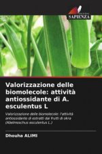 Valorizzazione delle biomolecole: attivit? antiossidante di A. esculentus L