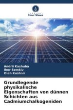 Grundlegende physikalische Eigenschaften von dünnen Schichten aus Cadmiumchalkogeniden