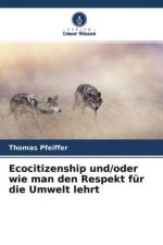 Ecocitizenship und/oder wie man den Respekt für die Umwelt lehrt