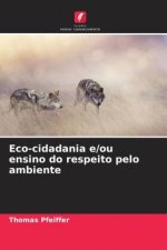Eco-cidadania e/ou ensino do respeito pelo ambiente
