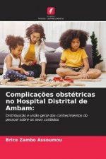 Complicaç?es obstétricas no Hospital Distrital de Ambam: