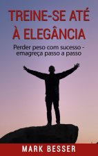 Treine-se ate a elegancia