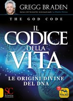 codice della vita. Le origini divine del DNA