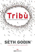 Tribù. Il mondo ha bisogno di un leader come te
