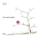 ‘Na storia bella. L'Altra Napoli