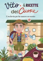 Vito e le ricette del cuore. Una favola per far nascere un sorriso