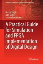 Practical Guide for Simulation and FPGA Implementation of Digital Design