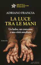 luce tra le mani. Un ladro, un convento e una città assediata