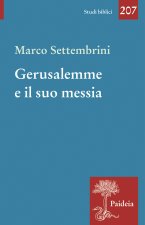 Gerusalemme e il suo Messia. Teologia e poesia in Isaia profeta