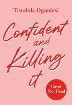 Confident and Killing It