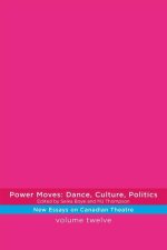 Power Moves: Dance, Culture, Politics