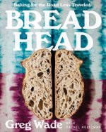 Bread Head - Baking for the Road Less Traveled