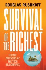 Survival of the Richest - Escape Fantasies of the Tech Billionaires