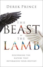 The Beast or the Lamb: Discerning the Nature That Determines Your Destiny