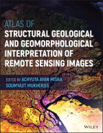 Atlas of Structural Geological and Geomorphologica l Interpretation of Remote Sensing Images