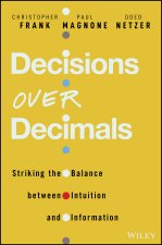 Decisions Over Decimals - Striking the Balance between Intuition and Information