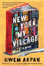 New York, My Village - A Novel