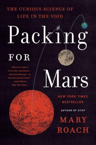 Packing for Mars - The Curious Science of Life in the Void