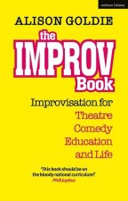 The Improv Book: Improvisation for Theatre, Comedy, Education and Life