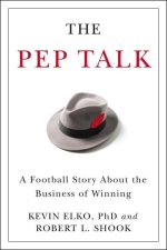 The Pep Talk: A Football Story about the Business of Winning