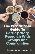 Practitioner Guide to Participatory Research with Groups and Communities