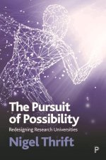 The Pursuit of Possibility: Redesigning Research Universities