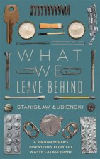 What We Leave Behind