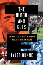 The Blood and Guts: How Tight Ends Save Football