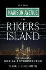 From Madison Avenue to Rikers Island: The Making of a Social Entrepreneur