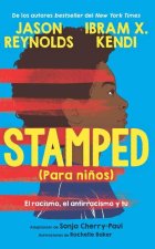 Stamped (Para Ni?os): El Racismo, El Antirracismo Y Tú / Stamped (for Kids) Raci Sm, Antiracism, and You