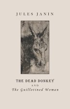 Dead Donkey and the Guillotined Woman