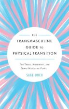 Transmasculine Guide To Physical Transition