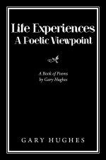 Life Experiences a Poetic Viewpoint