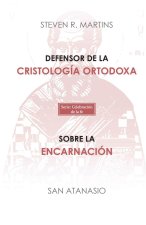 Defensor de la cristologia ortodoxa / Sobre la encarnacion