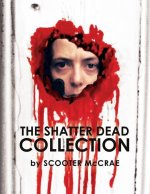 Shatter Dead Collection