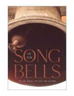 Bells: Music, Art, Culture, and Politics from Around the World