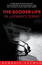 Gooder Life in Layman's Terms