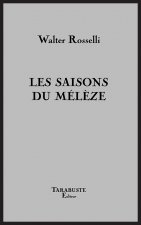 LES SAISONS DU MELEZE - Walter Rosselli