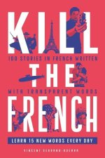 Kill The French