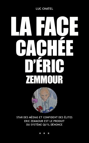 LA FACE CACHEE D'ERIC ZEMMOUR