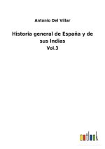 Historia general de Espana y de sus Indias