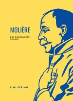 Moli?re: Der eingebildete Kranke. Vollständige Neuausgabe