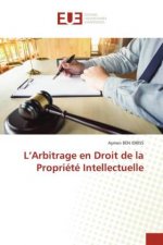 L'Arbitrage en Droit de la Propriete Intellectuelle