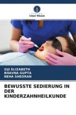 BEWUSSTE SEDIERUNG IN DER KINDERZAHNHEILKUNDE