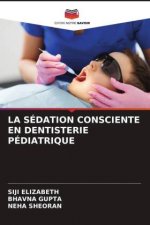 LA SÉDATION CONSCIENTE EN DENTISTERIE PÉDIATRIQUE