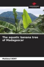 The aquatic banana tree of Madagascar