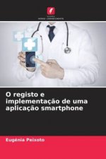 O registo e implementaç?o de uma aplicaç?o smartphone