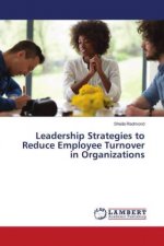 Leadership Strategies to Reduce Employee Turnover in Organizations