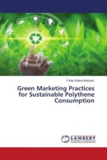 Green Marketing Practices for Sustainable Polythene Consumption