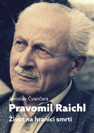 Pravomil Raichl Život na hranici smrti